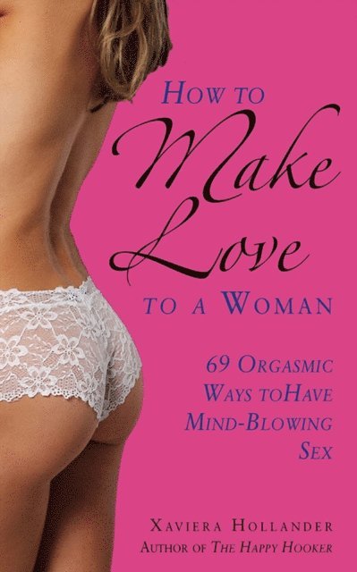 Xaviera Hollander - How to Make Love to a Woman, E-bok