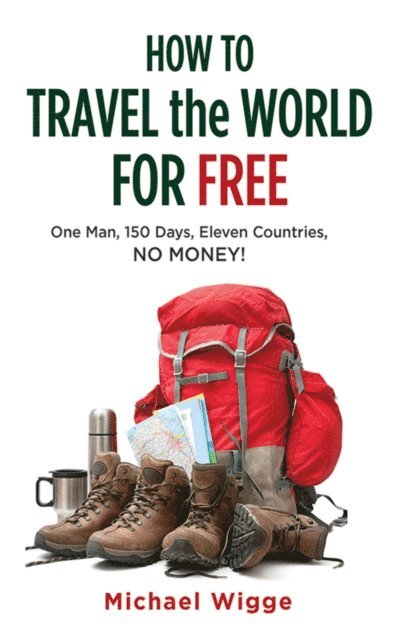 Michael Wigge - How to Travel the World for Free, E-bok. Tillgänglighet: Lägg i varukorg