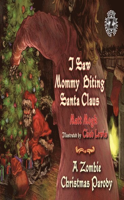 Matt Mogk - I Saw Mommy Biting Santa Claus, E-bok