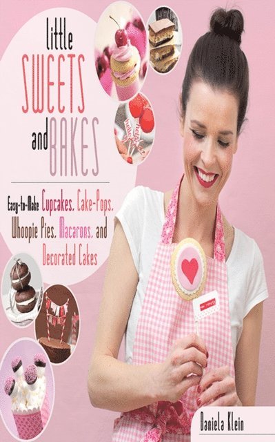 Daniela Klein - Little Sweets and Bakes, E-bok
