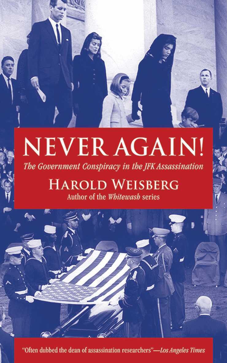 Harold Weisberg - Never Again!, E-bok