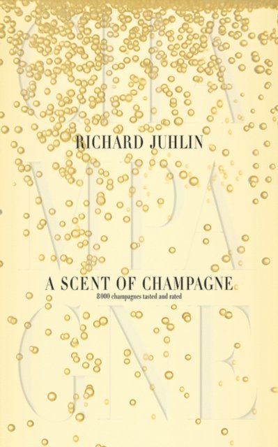 Richard Juhlin - Scent of Champagne, E-bok