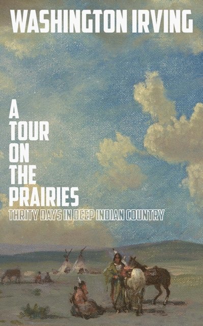 Washington Irving - Tour on the Prairies, E-bok