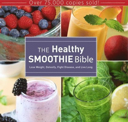 Farnoosh Brock - Healthy Smoothie Bible, Inbunden. Tillgänglighet: Tillfälligt slut