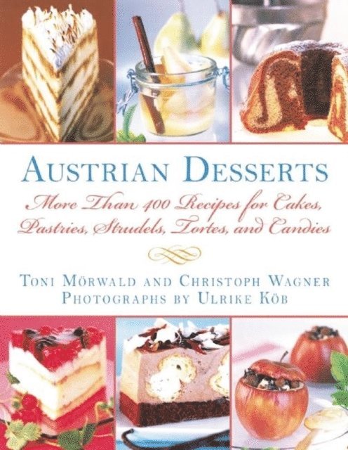 Christoph Wagner, Toni Morwald - Austrian Desserts, E-bok