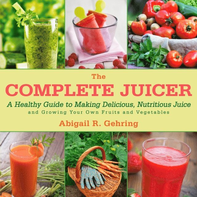 Abigail Gehring - Complete Juicer, E-bok