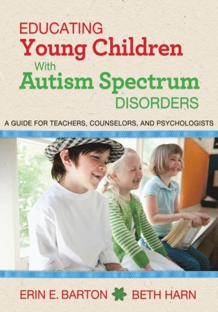 Beth Harn, Erin E. Barton - Educating Young Children with Autism Spectrum Disorders, E-bok