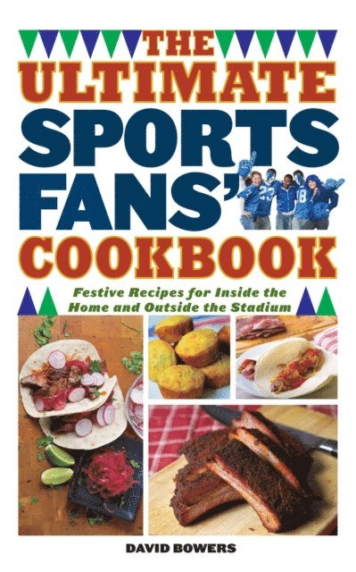 David Bowers - Ultimate Sports Fans' Cookbook, E-bok