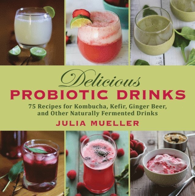 Julia Mueller - Delicious Probiotic Drinks, E-bok