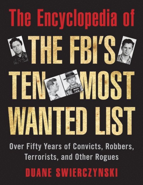 Duane Swierczynski - Encyclopedia of the FBI's Ten Most Wanted List, E-bok