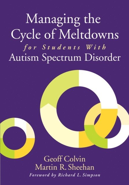 Martin R. Sheehan, Geoff Colvin - Managing the Cycle of Meltdowns for Students with Autism Spectrum Disorder, E-bok