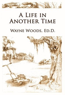 Wayne Woods - Life in Another Time, Inbunden