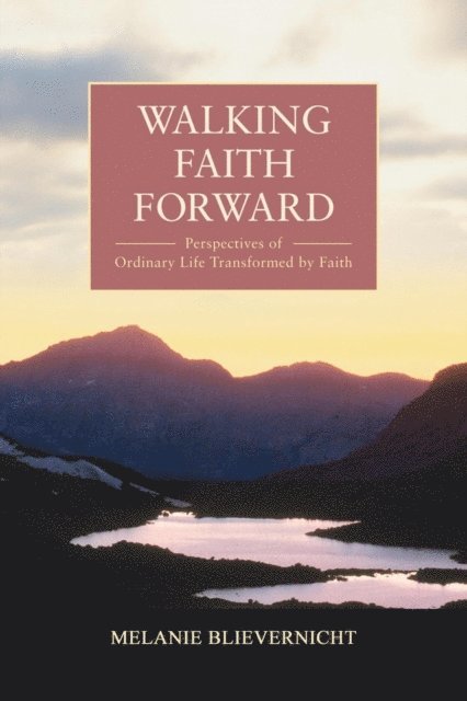 Melanie Blievernicht - Walking Faith Forward, E-bok
