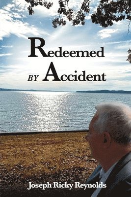 Joseph Ricky Reynolds - Redeemed by Accident, Häftad