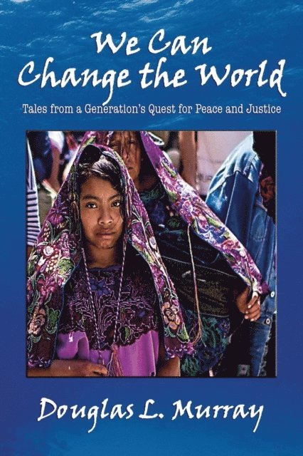 Douglas L Murray - We Can Change the World, E-bok