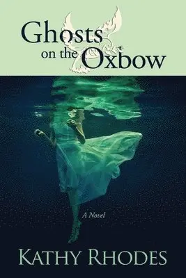 Kathy Rhodes - Ghosts on the Oxbow, Häftad. Tillgänglighet: Lägg i varukorg