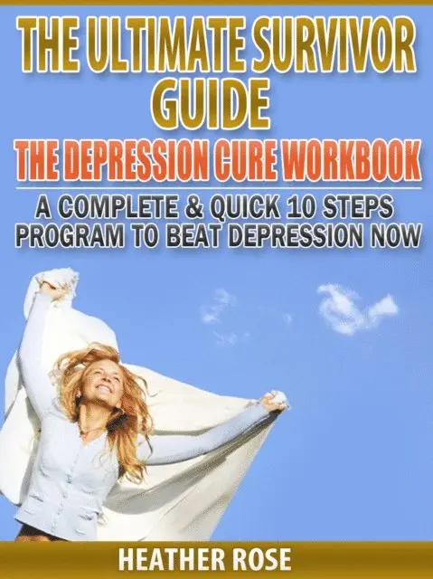 Heather Rose - Depression Workbook: A Complete & Quick 10 Steps Program To Beat Depression Now, E-bok. Tillgänglighet: Lägg i varukorg