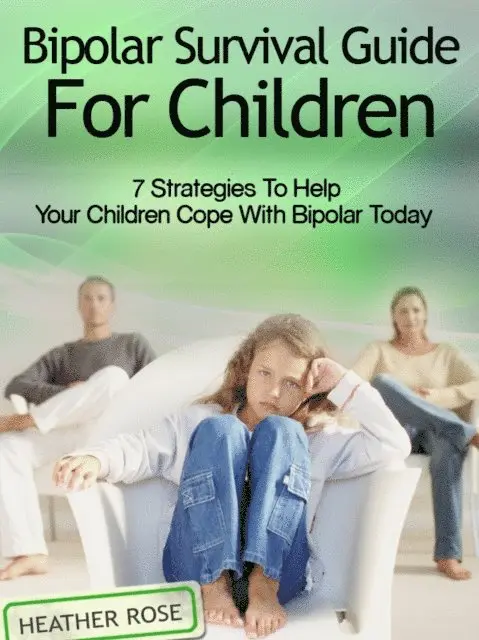 Heather Rose - Bipolar Child: Bipolar Survival Guide For Children : 7 Strategies to Help Your Children Cope With Bipolar Today, E-bok. Tillgänglighet: Lägg i varukorg