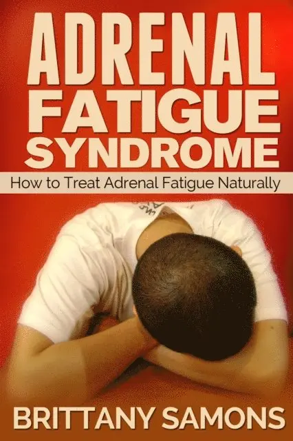Brittany Samons - Adrenal Fatigue Syndrome, E-bok. Tillgänglighet: Lägg i varukorg
