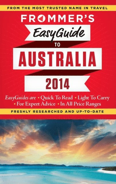 Lee Mylne - Frommer's EasyGuide to Australia 2014, E-bok