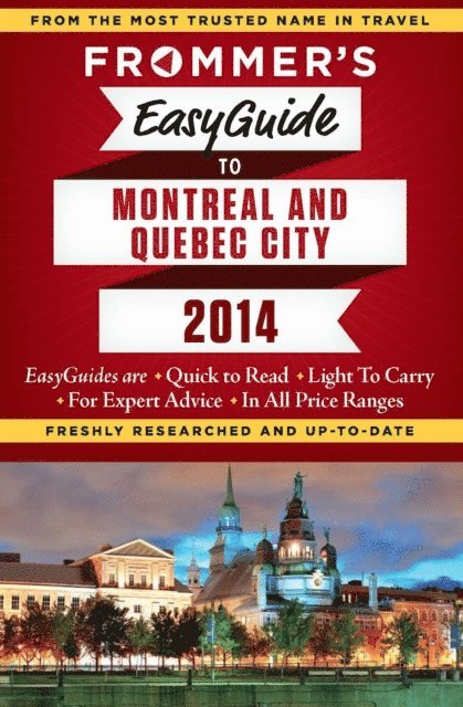 Erin Trahan, Leslie Brokaw - Frommer's EasyGuide to Montreal and Quebec City 2014, E-bok