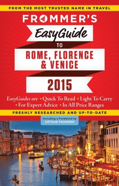 Donald Strachan, Stephen Keeling - Frommer's EasyGuide to Rome, Florence and Venice 2015, E-bok