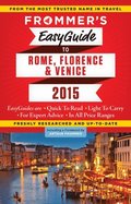 Frommer's EasyGuide to Rome, Florence and Venice 2015