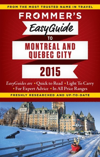 Matthew Barber, Erin Trahan - Frommer's EasyGuide to Montreal and Quebec City 2015, E-bok