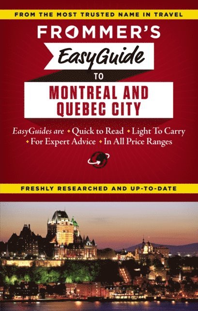 Erin Trahan, Leslie Brokaw, Matthew Barber - Frommer's EasyGuide to Montreal and Quebec City, E-bok
