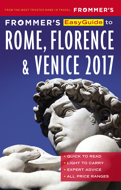Donald Strachan, Melanie Renzulli, Stephen Keeling - Frommer's EasyGuide to Rome, Florence and Venice 2017, E-bok