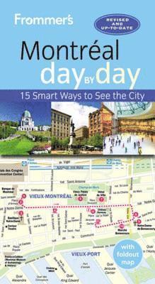 Erin Trahan, Leslie Brokaw, Matthew Barber - Frommer's Montreal day by day, E-bok
