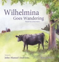 John-Manuel Andriote - Wilhelmina Goes Wandering, Inbunden. Tillgänglighet: Lägg i varukorg