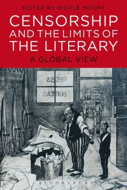 Nicole Moore - Censorship and the Limits of the Literary, E-bok