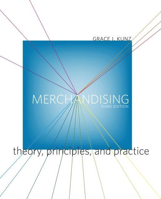Grace I. Kunz - Merchandising: Theory, Principles, and Practice, E-bok
