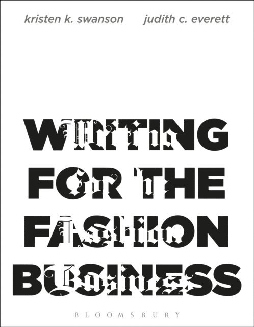 Kristen K. Swanson, Judith C. Everett - Writing for the Fashion Business, E-bok