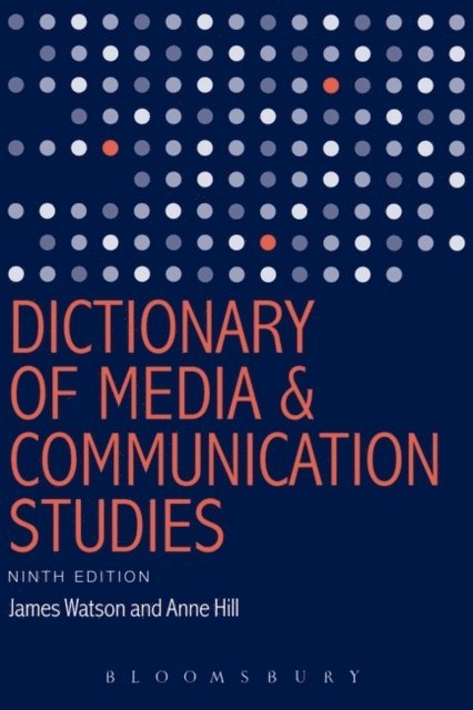 James Watson, Anne Hill - Dictionary of Media and Communication Studies, E-bok