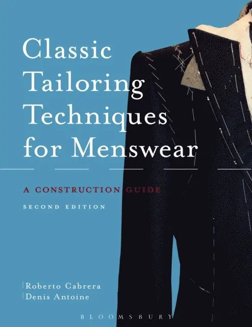 Roberto Cabrera, Denis Antoine - Classic Tailoring Techniques for Menswear, E-bok. Tillgänglighet: Lägg i varukorg