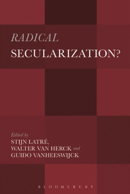 Stijn Latré, Walter Van Herck, Guido Vanheeswijck - Radical Secularization?, E-bok