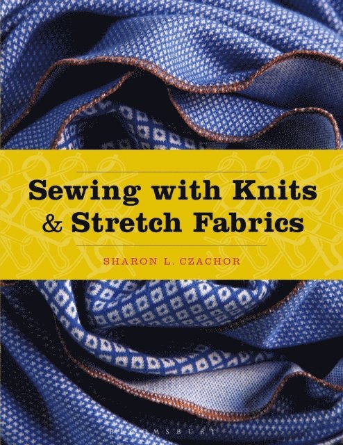 Sharon Czachor - Sewing with Knits and Stretch Fabrics, E-bok