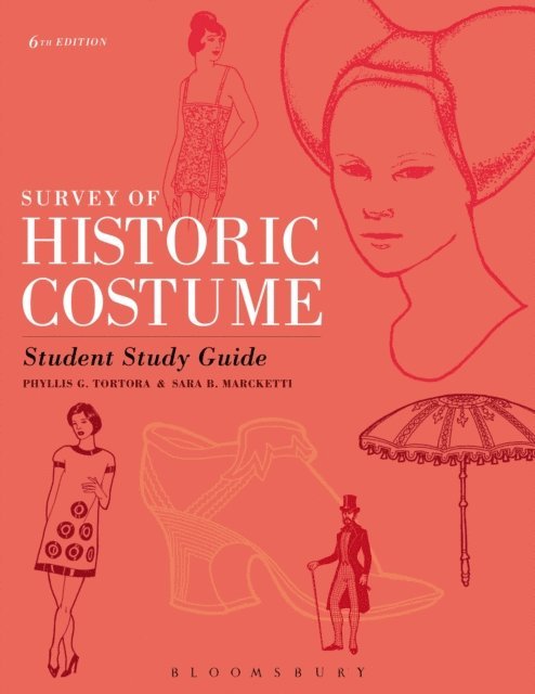 Phyllis G. Tortora, Sara B. Marcketti - Survey of Historic Costume Student Study Guide, E-bok