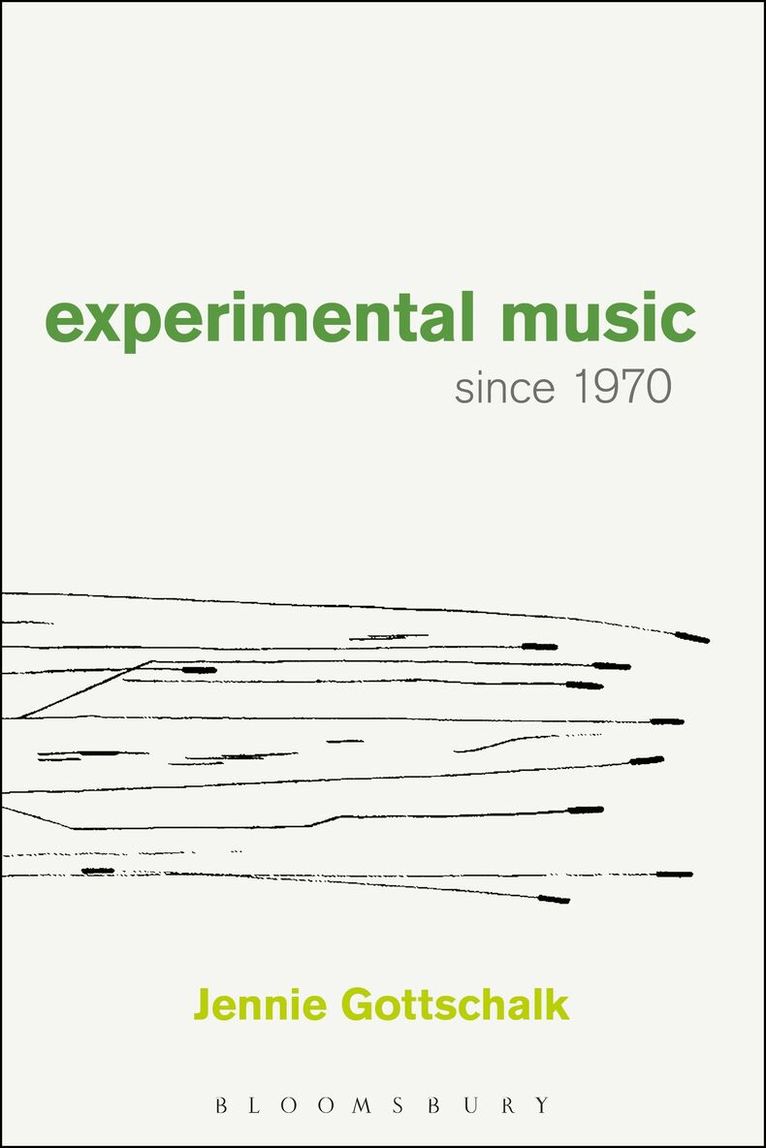 Jennie Gottschalk - Experimental Music Since 1970, Häftad