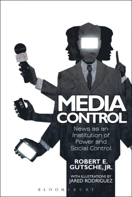 Robert E. Gutsche, Jr. - Media Control, E-bok