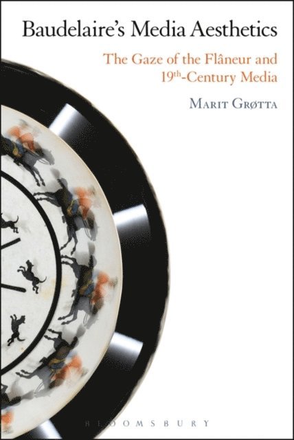 Marit Grøtta - Baudelaire's Media Aesthetics, E-bok