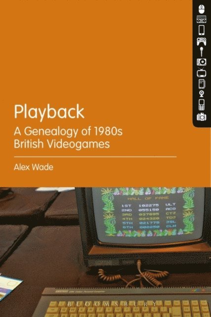 Alex Wade - Playback – A Genealogy of 1980s British Videogames, E-bok