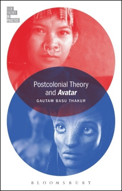 Gautam Basu Thakur - Postcolonial Theory and Avatar, E-bok