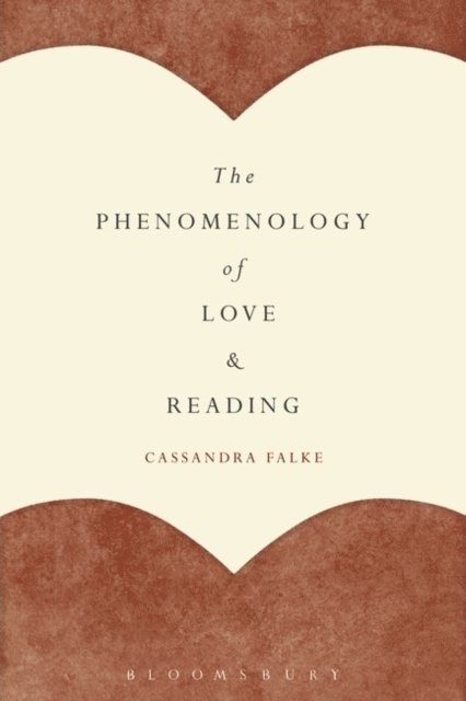 Cassandra Falke - Phenomenology of Love and Reading, E-bok