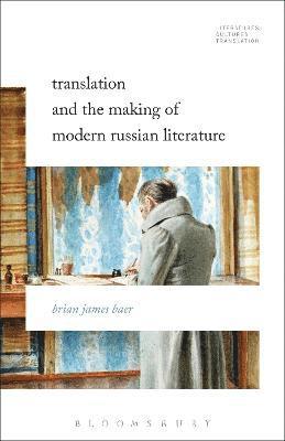 Brian James Baer, Brian James Baer - Translation and the Making of Modern Russian Literature, Häftad