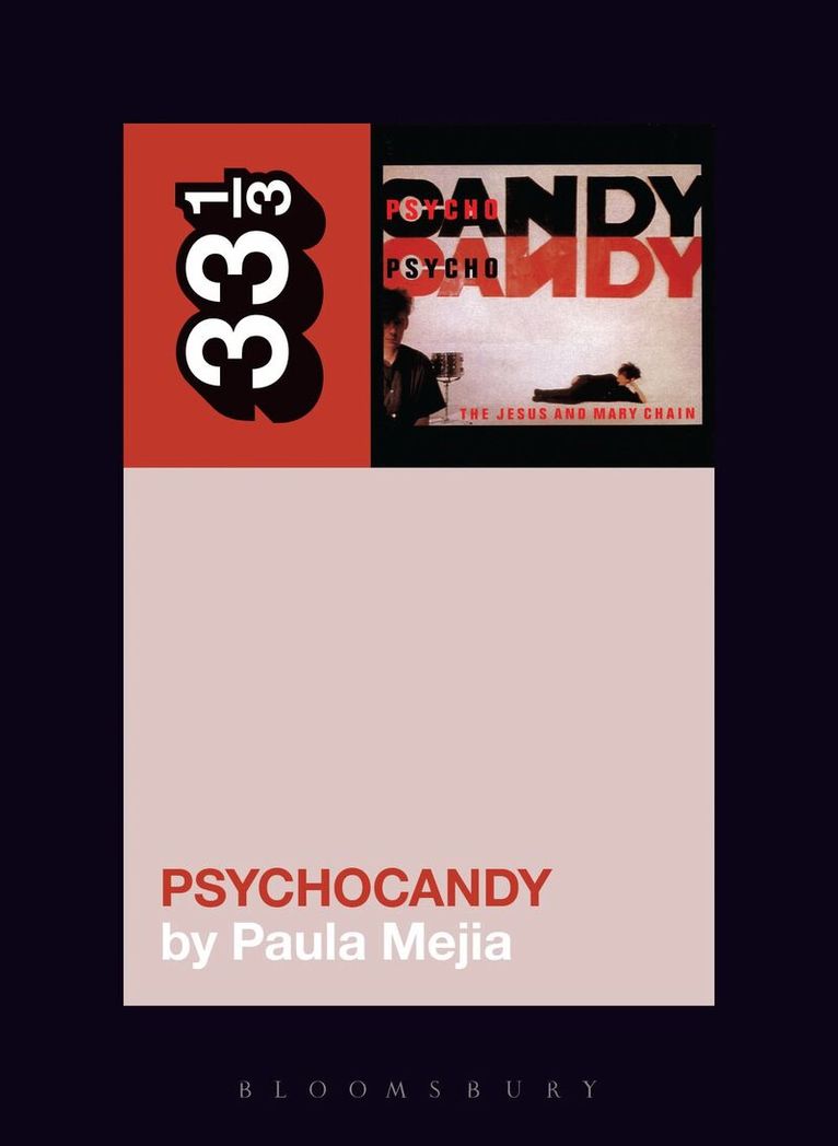Paula Mejia - Jesus and Mary Chain's Psychocandy, Häftad