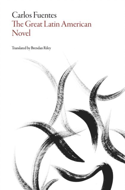 Carlos Fuentes - Great Latin American Novel, E-bok