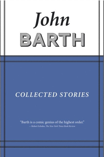 John Barth - Collected Stories, E-bok